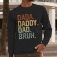 Dada Daddy Dad Bruh Retro Vintage Fathers Day Vintage Men Long Sleeve T-Shirt