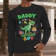 Daddy Of The Birthday BoyRex Dinosaur Family Party Men Long Sleeve T-Shirt Daddy Of The Birthday BoyRex Dinosaur Family Party Men Long Sleeve T-Shirt