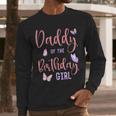 Daddy Of The Birthday Girl Butterfly Party Matching Family Men Long Sleeve T-Shirt