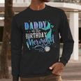 Daddy Of The Birthday Mermaid Family Matching Dad Papa Men Long Sleeve T-Shirt