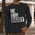 Daddy Lover Valentine Quote He Him Daddy Men Long Sleeve T-Shirt