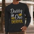 Daddy Of Mr Onederful 1st Birthday Father's Day First Daddy Men Long Sleeve T-Shirt