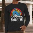 Daddy's Lil Squirter Cute Embarrassing Woman Men Long Sleeve T-Shirt