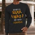My Dads a Superhero Shirt Cool KidsShirt Men Long Sleeve T-Shirt