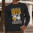 Drink Beer & Hang With My Frenchie French Bulldog Dad For Men Women Men Long Sleeve T-Shirt