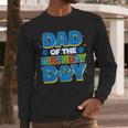Family Matching Party Shirt Dad Of The Birthday Boy Men Long Sleeve T-Shirt