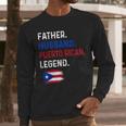 Father Husband Puerto Rican Legend Proud Dad Rico Flag Men Long Sleeve T-Shirt