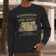 Fatherhood The Original Side Quest Dad Mode Men Long Sleeve T-Shirt Fatherhood The Original Side Quest Dad Mode Men Long Sleeve T-Shirt