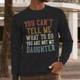 Father's Day Dad From Daughter Daddy Men Long Sleeve T-Shirt