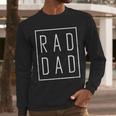 Fathers Day Shirts Rad Dad Men Long Sleeve T-Shirt Fathers Day Shirts Rad Dad Men Long Sleeve T-Shirt