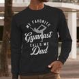 My Favorite Gymnast Calls Me Dad Mat Sports Gymnastics Men Long Sleeve T-Shirt