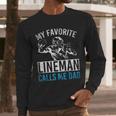 My Favorite Lineman Calls Me Dad American Football Lineman Men Long Sleeve T-Shirt