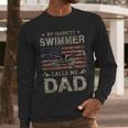 My Favorite Swimmer Calls Me Dad Fathers Day Men Long Sleeve T-Shirt