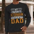 My Favorite Veterinarian Calls Me Dad Fathers Day Men Long Sleeve T-Shirt My Favorite Veterinarian Calls Me Dad Fathers Day Men Long Sleeve T-Shirt