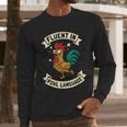 Fluent In Fowl Language Chicken Rooster Mom Dad Farm Men Long Sleeve T-Shirt