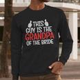Grandpa Of The Bride Wedding Bride Grandfather Men Dad Men Long Sleeve T-Shirt