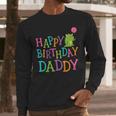 Happy Birthday Daddy Men Long Sleeve T-Shirt