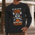 He's Also My Favorite Basketball Player Dad Basketball Dad Men Long Sleeve T-Shirt He's Also My Favorite Basketball Player Dad Basketball Dad Men Long Sleeve T-Shirt