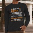 Humor Daddy Mommy Back Off I Have a Crazy Daughter Men Long Sleeve T-Shirt