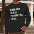 Husband Daddy Protector Hero For Dad Wife Small Men Long Sleeve T-Shirt