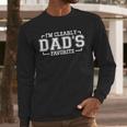 I'm Clearly Dad's Favorite Favorite Child And Favorite Son Men Long Sleeve T-Shirt