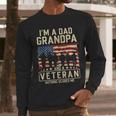 I'm A Dad Grandpa And Veteran Patriotic US Flag Veterans Day Men Long Sleeve T-Shirt