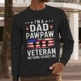 I'm A Dad Pawpaw And A Veteran Shirt Men Grandpa Fathers Day Men Long Sleeve T-Shirt I'm A Dad Pawpaw And A Veteran Shirt Men Grandpa Fathers Day Men Long Sleeve T-Shirt