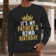 It's My Father's 82nd Birthday 82 Years Old Dad Men Long Sleeve T-Shirt