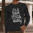 It's My First Birthday As A Daddy Party Dad Father Papa Men Long Sleeve T-Shirt