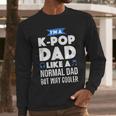 K-Pop Dad Korean Music Lover Men Long Sleeve T-Shirt K-Pop Dad Korean Music Lover Men Long Sleeve T-Shirt