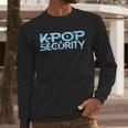 K-Pop Security Mom Dad Kids Birthday Concert Staff Men Long Sleeve T-Shirt