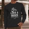 Lawn & Order Special Mowing Unit Dad Joke Lawn Mower Men Long Sleeve T-Shirt