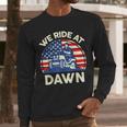 Lawn Mowing We Ride At Dawn Father Day Care Mower Dad Men Long Sleeve T-Shirt Lawn Mowing We Ride At Dawn Father Day Care Mower Dad Men Long Sleeve T-Shirt