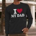 I Love My Dad Men Long Sleeve T-Shirt