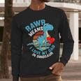 I Love My Dad Rawr Dinosaur Fathers Day Dino Toddler Boy Men Long Sleeve T-Shirt