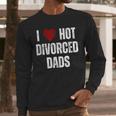 I Love Hot Divorced Dads Red Hearts Men Long Sleeve T-Shirt I Love Hot Divorced Dads Red Hearts Men Long Sleeve T-Shirt