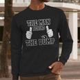 The Man Behind The Bump Baby Shower Shirts For Mom And Dad Men Long Sleeve T-Shirt