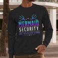Mermaid Security Don't Mess With My Mermaid Merman Mer Dad Men Long Sleeve T-Shirt