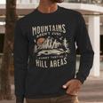 Mountains Aren't They'Re Hill Areas Dad Joke Word Pun Men Long Sleeve T-Shirt Mountains Aren't They'Re Hill Areas Dad Joke Word Pun Men Long Sleeve T-Shirt