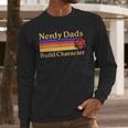 Nerdy Dads Dice For Tabletop RPG New Father Men Long Sleeve T-Shirt Nerdy Dads Dice For Tabletop RPG New Father Men Long Sleeve T-Shirt