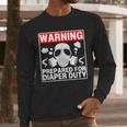 New Dad Prepared For Diaper Duty Daddy Diaper Duty Men Long Sleeve T-Shirt