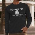 New Dad Prepared For Diaper Duty Saying Quote Men Long Sleeve T-Shirt