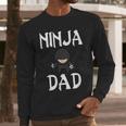 Ninja Dad Tshirt Ninja Shirt Ninja Tshirts Father Men Long Sleeve T-Shirt