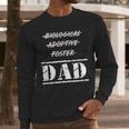 Not Biological Adoptive Foster But Dad T-Shirt For Fathers Men Long Sleeve T-Shirt Not Biological Adoptive Foster But Dad T-Shirt For Fathers Men Long Sleeve T-Shirt