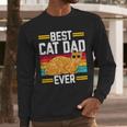 Orange Cat Best Cat Dad Ever Orange Tabby Cat Men Long Sleeve T-Shirt