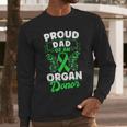 Organ Donation Green Ribbon Proud Dad Of An Organ Donor Men Long Sleeve T-Shirt Organ Donation Green Ribbon Proud Dad Of An Organ Donor Men Long Sleeve T-Shirt
