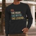 Pa The Man Myth Legend Shirt Father Dad Men Long Sleeve T-Shirt Pa The Man Myth Legend Shirt Father Dad Men Long Sleeve T-Shirt