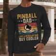 Pinball Dad Like Regular Dad But Cooler Father's Day Men Long Sleeve T-Shirt