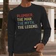 Plumber The Man The Myth The Legend Dad Hero Men Long Sleeve T-Shirt