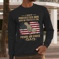 Now He Protects Me USAF Dad Proud Air Force Dad T-Shirt Men Long Sleeve T-Shirt